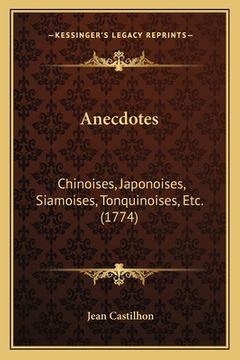 portada Anecdotes: Chinoises, Japonoises, Siamoises, Tonquinoises, Etc. (1774) (en Francés)