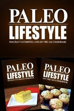 portada Paleo Lifestyle - Holiday Favorites and On The Go Cookbook: Modern Caveman CookBook for Grain Free, Low Carb, Sugar Free, Detox Lifestyle