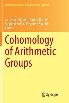 portada Cohomology of Arithmetic Groups: On the Occasion of Joachim Schwermer's 66th Birthday, Bonn, Germany, June 2016 (en Inglés)