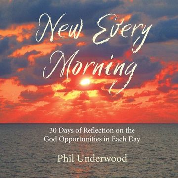 portada New Every Morning: 30 Days of Reflections on the God Opportunities in Each Day (en Inglés)