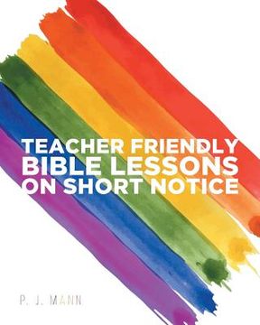 portada Teacher Friendly Bible Lessons on Short Notice