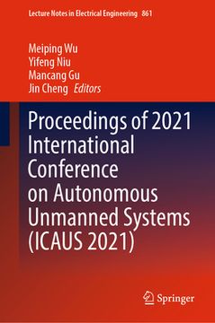 portada Proceedings of 2021 International Conference on Autonomous Unmanned Systems (Ica (en Inglés)