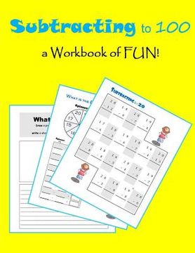 portada Subtracting to 100: a workbook of FUN!