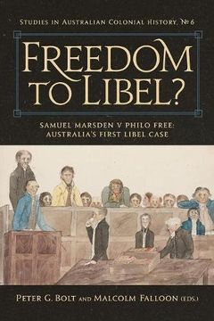 portada Freedom to Libel?: Samuel Marsden v. Philo Free: Australia's First Libel Case (Studies in Australian Colonial History)