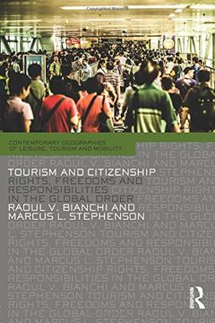portada Tourism and Citizenship: Rights, Freedoms and Responsibilities in the Global Order (Contemporary Geographies of Leisure, Tourism and Mobility)