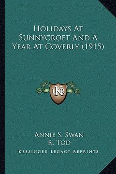 portada holidays at sunnycroft and a year at coverly (1915) (en Inglés)