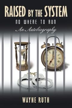portada Raised by the System: No Where to Run (en Inglés)