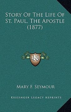 portada story of the life of st. paul, the apostle (1877) (en Inglés)