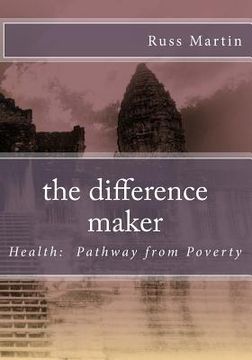 portada The difference maker: Health: Pathway from Poverty (en Inglés)