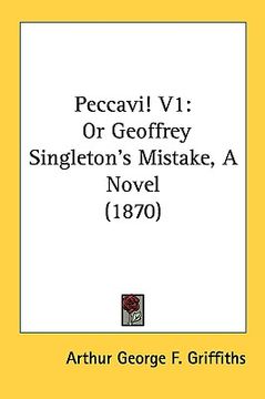 portada peccavi! v1: or geoffrey singleton's mistake, a novel (1870) (en Inglés)