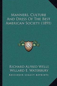 portada manners, culture and dress of the best american society (1891) (in English)