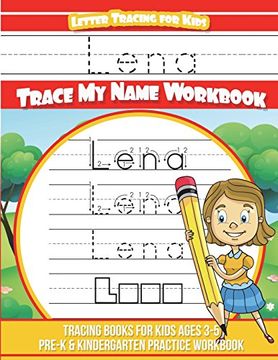 portada Lena Letter Tracing for Kids Trace my Name Workbook: Tracing Books for Kids Ages 3 - 5 Pre-K & Kindergarten Practice Workbook (en Inglés)