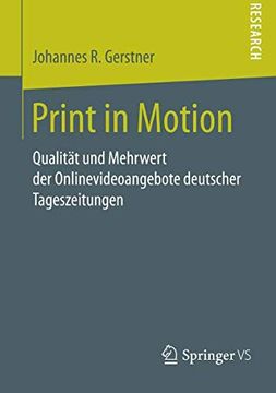 portada Print in Motion: Qualität und Mehrwert der Onlinevideoangebote Deutscher Tageszeitungen (in German)