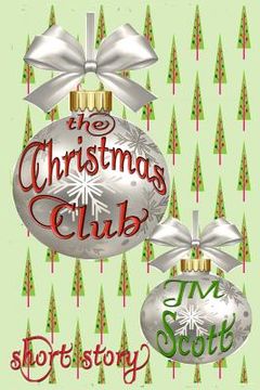 portada The Christmas Club: Short Story (in English)