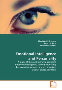 portada Emotional Intelligence and Personality: A study of the controversy surrounding emotional intelligence, convergent validity between its measures, and a comparison against personality traits
