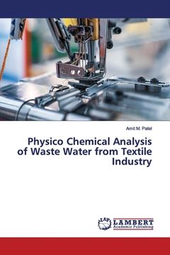 portada Physico Chemical Analysis of Waste Water from Textile Industry (en Inglés)