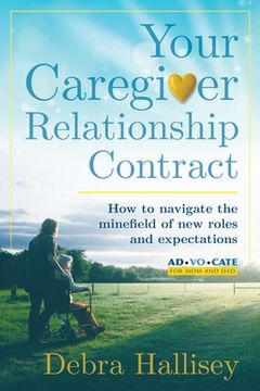 portada Your Caregiver Relationship Contract: How to navigate the minefield of new roles and expectations (en Inglés)