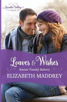 portada Loaves & Wishes: An Arcadia Valley Romance (en Inglés)