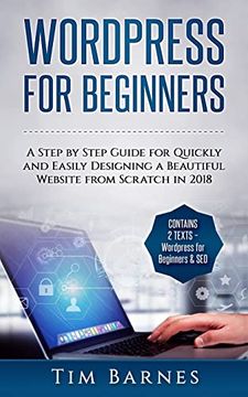 portada Wordpress for Beginners: A Step by Step Guide for Quickly and Easily Designing a Beautiful Website From Scratch in 2018 (Contains 2 Texts – Wordpress for Beginners & Seo) (in English)