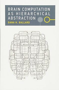 portada Brain Computation as Hierarchical Abstraction (Computational Neuroscience Series)