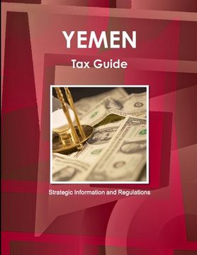 portada Yemen Tax Guide - Strategic Information and Regulations (en Inglés)