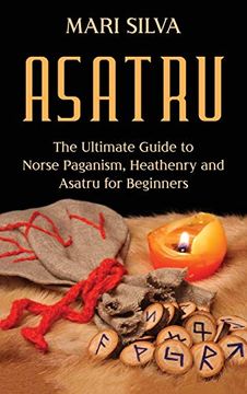 portada Asatru: The Ultimate Guide to Norse Paganism, Heathenry, and Asatru for Beginners (en Inglés)