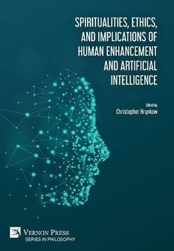 portada Spiritualities, Ethics, and Implications of Human Enhancement and Artificial Intelligence (Series in Philosophy) (in English)