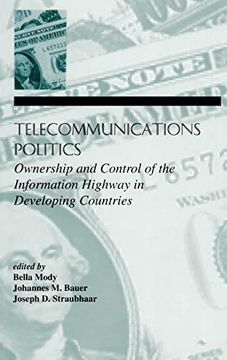 portada Telecommunications Politics: Ownership and Control of the Information Highway in Developing Countries (Lea Telecommunications Series) (in English)