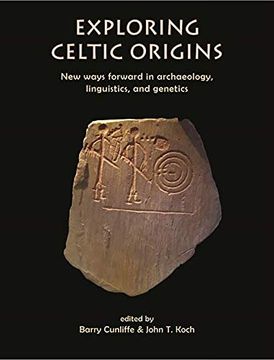 portada Exploring Celtic Origins: New Ways Forward in Archaeology, Linguistics, and Genetics (en Inglés)