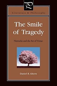 portada The Smile of Tragedy: Nietzsche and the art of Virtue (Literature and Philosophy) (in English)