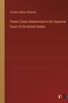 portada Patent Cases Determined in the Supreme Court of the United States (en Inglés)