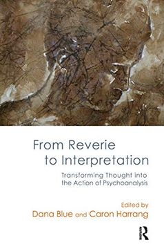 portada From Reverie to Interpretation: Transforming Thought Into the Action of Psychoanalysis (in English)