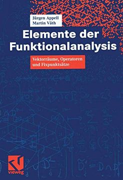 portada Elemente der Funktionalanalysis: Vektorräume, Operatoren und Fixpunktsätze (en Alemán)