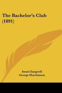 portada the bachelor's club (1891) (en Inglés)