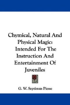 portada chymical, natural and physical magic: intended for the instruction and entertainment of juveniles (en Inglés)