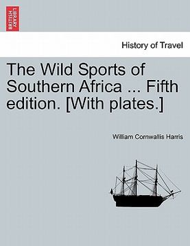portada the wild sports of southern africa ... fifth edition. [with plates.] (en Inglés)