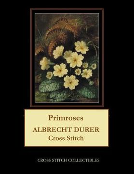 portada Primroses: Albrecht Durer Cross Stitch Pattern (en Inglés)