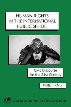 portada human rights in the international public sphere: civic discourse for the 21st century (en Inglés)