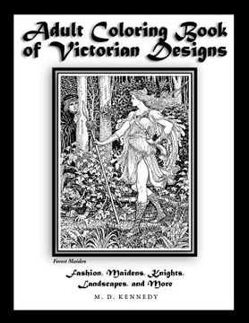 portada Adult Coloring Book of Victorian Designs: Fashion, Maidens, Knights, Landscapes, and More