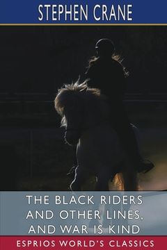 portada The Black Riders and Other Lines, and war is Kind (Esprios Classics) (in English)