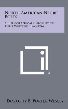 portada north american negro poets: a bibliographical checklist of their writings, 1760-1944 (en Inglés)