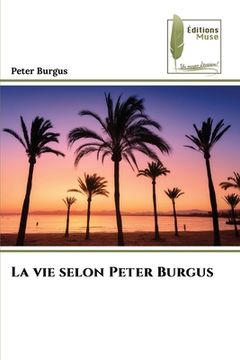 portada La vie selon Peter Burgus (en Francés)