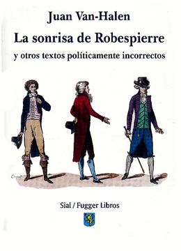 portada La Sonrisa De Robespierre Y Otros Textos Politicamente Incorrectos (in Spanish)