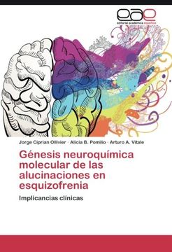 portada Génesis Neuroquímica Molecular de las Alucinaciones en Esquizofrenia: Implicancias Clínicas (Spanish Edition)