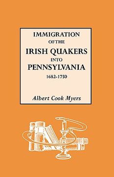 portada immigration of the irish quakers into pennsylvania, 1682-1750 (en Inglés)