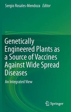 portada Genetically Engineered Plants as a Source of Vaccines Against Wide Spread Diseases: An Integrated View (in English)