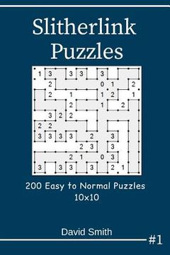 portada Slitherlink Puzzles - 200 Easy to Normal Puzzles 10x10 Vol.1 (en Inglés)
