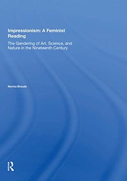 portada Impressionism: A Feminist Reading: The Gendering of Art, Science, and Nature in the Nineteenth Century 