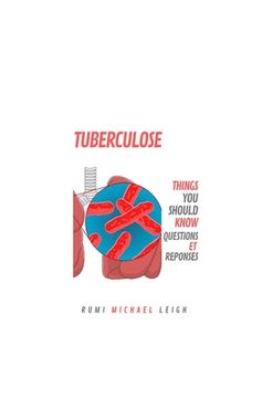 portada Tuberculose: Things You Should Know (Questions et Réponses) (in French)