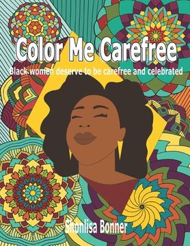 portada Color Me Carefree: Black Women Deserve to be Carefree and Celebrated